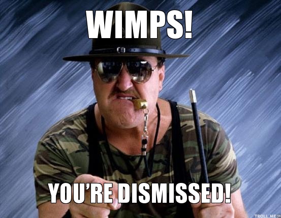 wimps-youre-dismissed